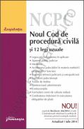 Noul Cod de procedura civila si 12 legi uzuale | Actualizare: 1 iulie 2014, editia a 4-a revazuta