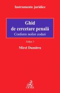 Ghid de cercetare penala. Editia a 3-a conform noilor coduri | Autor: Dumitru Mirel