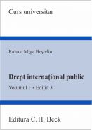 Drept international public. Volumul I. Editia a 3-a | Autor: Miga-Besteliu Raluca