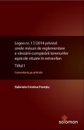 Legea nr. 17/2014 privind unele masuri de reglementare a vanzarii-cumpararii terenurilor agricole situate in extravilan