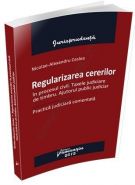 Regularizarea cererilor in procesul civil. Taxele judiciare de timbru. Ajutorul public judiciar. Practica judiciara comentata | Autor: Nicolae-Alexandru Ceslea