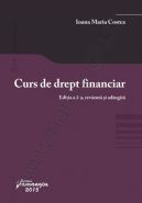 Curs de drept financiar. Editia a 2-a, revazuta si adaugita | Autor: Costea Ioana Maria