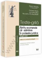  Teste-grila pentru examenele de admitere in profesiile juridice. Drept civil - Ed. II | Autor: F. Motiu s.a.