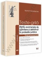 Teste-grila pentru examenele de admitere si definitivat in profesiile juridice (procedura civila) | Autor: Noni-Emil Iordache