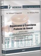 Organizarea si Exercitarea Profesiei de Avocat. Sinteze si Grile pentru pregatirea examenelor de admitere si definitivare in profesia de AVOCAT (EDITIA A V-A, 2017)