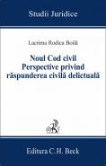 Noul Cod civil | Perspective privind raspunderea civila delictuala