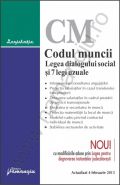 Codul muncii. Legea dialogului social si 7 legi uzuale | Actualizare: 4 Februarie 2013