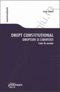 Drept constitutional. Drepturi si libertati. Caiet de seminar | Carte de: Radu Chirita