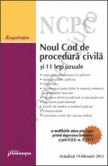 Noul Cod de procedura civila si 11 legi uzuale | Data aparitiei: 26 februarie 2013