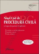 Noul Cod de procedura civila. Legea de punere in aplicare 2013