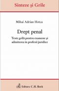 Drept penal. Teste grila pentru examene si admiterea in profesii juridice | Autor: Hotca A.M.