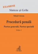 Sinteze si grile | Procedura penala. Partea generala. Partea speciala. Editia a III-a | Autor: Udroiu Mihail