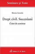 Drept civil. Succesiuni. Caiet de seminar | Autor: Genoiu Ilioara