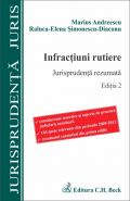 Infractiuni rutiere. Jurisprudenta rezumata [Editia a 2-a] | Aparitie: 27 Septembrie 2013