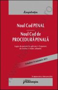 Noul Cod penal. Noul Cod de procedura penala - cu legea de punere in aplicare, expuneri de motive si index alfabetic. Editia a 3-a (actualizare: 14 noiembrie 2013)