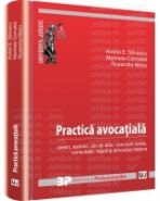 Practica avocatiala. Cereri, aparari, cai de atac, concluzii scrise, consultatii, reguli si proceduri interne