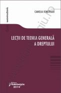 Lectii de Teoria generala a dreptului | Autor: Camelia Ignatescu