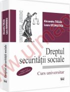 Dreptul securitatii sociale. Editia a V-a, 2014 | Autori: Alexandru Ticlea, Laura Georgescu