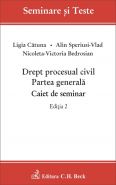 Drept procesual civil. Partea generala. Caiet de seminar. Editia 2014 | Autori: Bedrosian N.-V., Speriusi A., Catuna Ligia