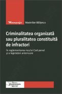 Criminalitatea organizata sau pluralitatea constituita de infractori in reglementarea noului Cod penal si a legislatiei anterioare