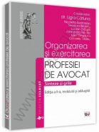 Organizarea si exercitarea profesiei de avocat. Sinteze si grile | Editia a II-a, 2014