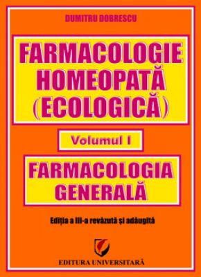 Farmacologie homeopata (ecologica) | Farmacologie generala: Volumul I | Autor: Dumitru Dobrescu