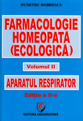 Farmacologie homeopata (ecologica) | Aparatul respirator: Volumul II | Autor: Dumitru Dobrescu