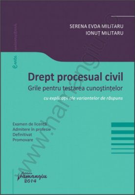 Drept procesual civil. Grile pentru testarea cunostintelor | Examen de licenta, admitere in profesie, definitivat, promovare