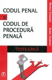 Codul penal si Codul de procedura penala. TESTE GRILA | 2014