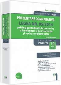 Prezentare comparativa. Legea nr. 85/2014 privind procedurile de prevenire a insolventei si de insolventa si vechea reglementare | Autor: Av. Arin Octav Stanescu