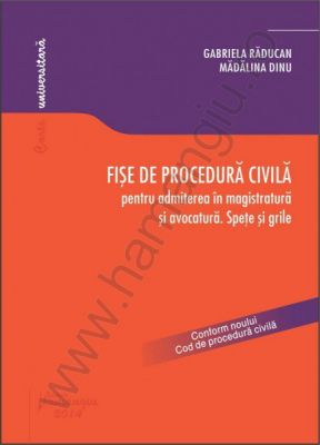 Fise de procedura civila pentru admiterea in magistratura si avocatura. Spete si grile | Autor: Gabriela Raducan, Madalina Dinu