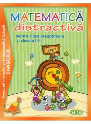 CONCURS CANGURUL. MATEMATICA DISTRACTIVA PENTRU CLASA PREGATITOARE SI CLASELE 1-2