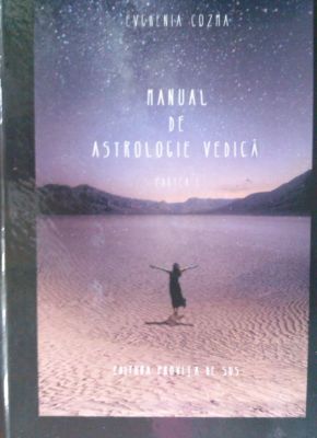 Manual de astrologie vedica. Partea I | Autor: Evghenia Cozma