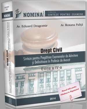 Drept Civil. Sinteze pentru Pregatirea Examenelor de Admitere si Definitivare in Profesia de Avocat