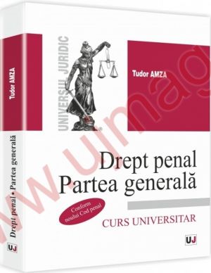 Drept penal. Partea generala. Conform noului Cod penal | Autor: Tudor Amza