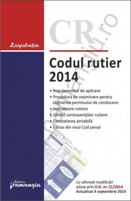 Codul rutier 2014 editia a 4-a | Data aparitiei: 15 Septembrie 2014