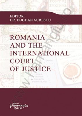 Romania and the International Court of Justice | Autor: Bogdan Aurescu