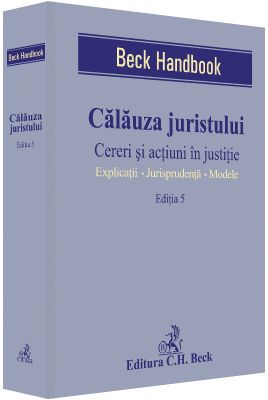 Calauza juristului. Cereri si actiuni in justitie. Editia a 5-a, Oct. 2014