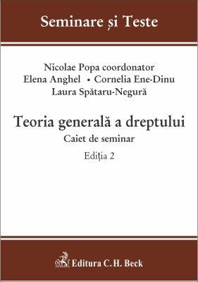 Teoria generala a dreptului. Caiet de seminar. Editia 2, 2014