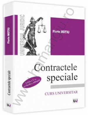 Contractele speciale (Editie 2014) - Curs universitar | Autor: Florin Motiu