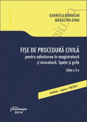 Fise de procedura civila pentru admiterea in magistratura si avocatura. Spete si grile. Editia a 2-a | Autori: Gabriela Raducan, Madalina Dinu