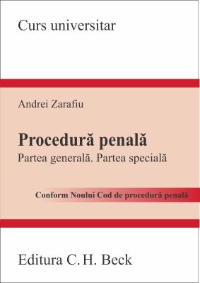 Procedura penala. Partea generala. Partea speciala (Conform Noului Cod de procedura penala) | Autor: Zarafiu Andrei