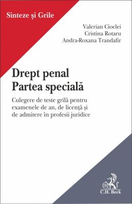 Drept penal. Partea speciala. Culegere de teste grila pentru examenele de an, de licenta si de admitere in profesii juridice