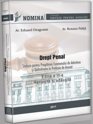 Drept Penal (Sinteze Admitere Barou), editia 2011 (Carte de: Av. R. Palita si Av. E. Dragomir)