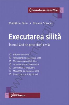 Executarea silita in noul Cod de procedura civila | Autori: Madalina Dinu, Roxana Stanciu