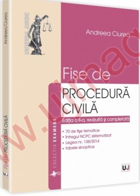 Fise de procedura civila. Editia a II-a, revizuita si completata | Autor: Andreea Ciurea