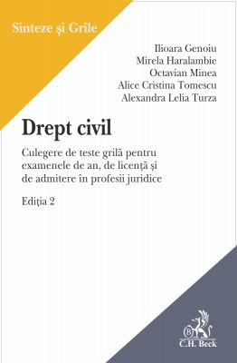 Drept civil. Culegere de teste grila pentru examenele de an, de licenta si de admitere in profesii juridice | Editia 2015 (a 2-a) 