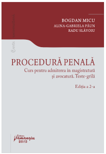 Procedura penala. Curs pentru admiterea in magistratura si avocatura. Teste grila | Editia 2, 2015