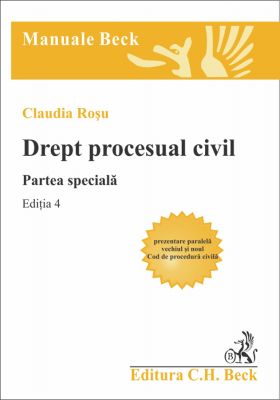 Drept procesual civil. Partea speciala | Autor: Rosu Claudia | Editia a IV-a 2012