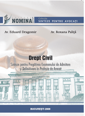 Drept civil - Sinteze pentru pregatirea examenului de admitere si definitivare in profesia de avocat, 2010 (Carte de: Av. Eduard Dragomir, Av. Roxana Palita)